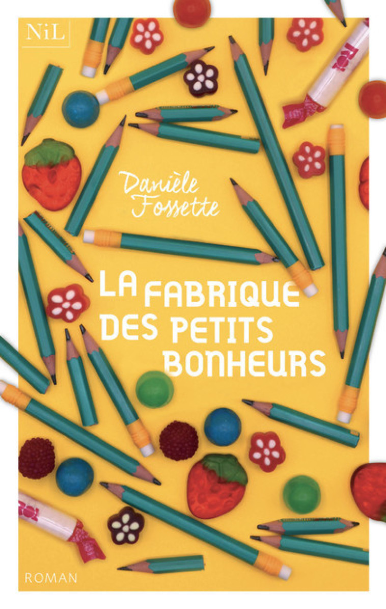 La Fabrique des petits bonheurs - Fossette Danièle - NIL