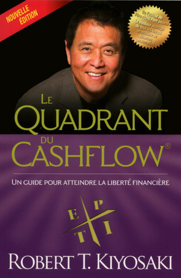 Le quadrant du cashflow (Nouvelle édition ) - Kiyosaki Robert T. - MONDE DIFFERENT