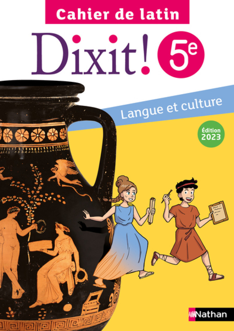 Dixit - Cahier Latin 5e - élève 2023 - Bouhours Thomas, Laimé-Couturier Claire, Naulin Camille, Laime Arnaud - NATHAN