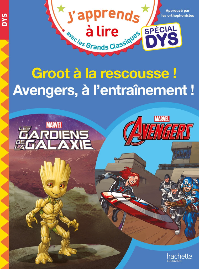 Marvel - Spécial DYS (dyslexie) - Avengers, à l'entraînement ! / Groot à la rescousse - Isabelle Albertin - HACHETTE EDUC