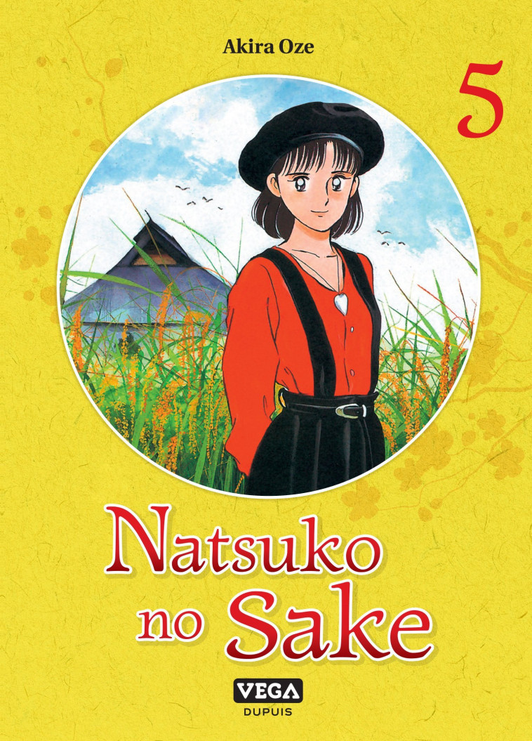 Natsuko no Sake - Tome 5 - Oze Akira Oze Akira, Oze Akira  - VEGA DUPUIS