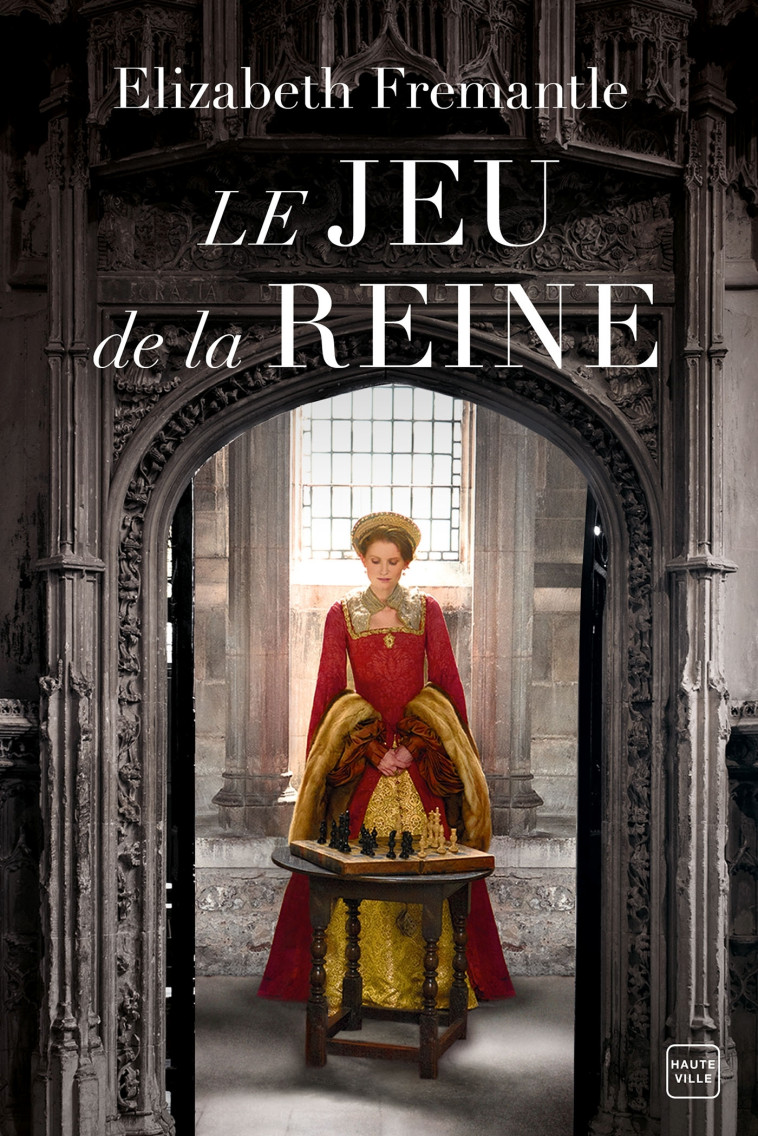 Le Jeu de la reine - Fremantle Elizabeth, Nicolas Caroline - HAUTEVILLE