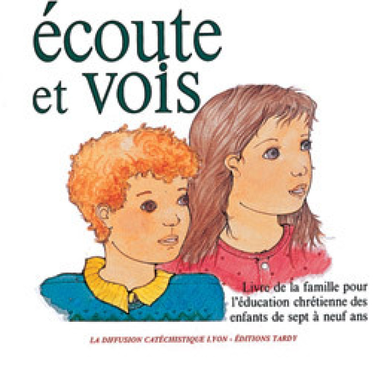 Écoute et vois / livre de la famille - La Diffusion Catéchistique-Lyon La Diffusion Catéchistique-Lyon - MAME