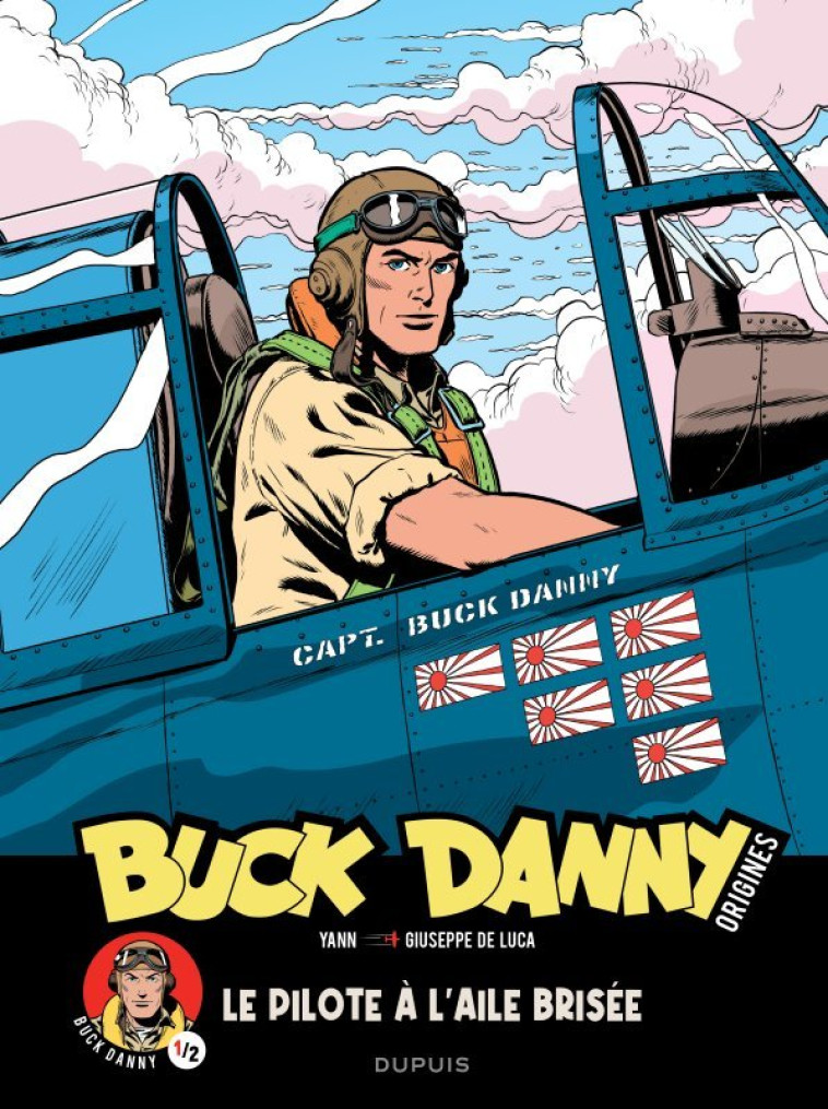 Buck Danny - Origines - Tome 1 - Buck Danny, le pilote à l aile brisée 1/2 - YANN YANN, De Luca Giuseppe De Luca Giuseppe, Yann , DE LUCA GIUSEPPE  - DUPUIS