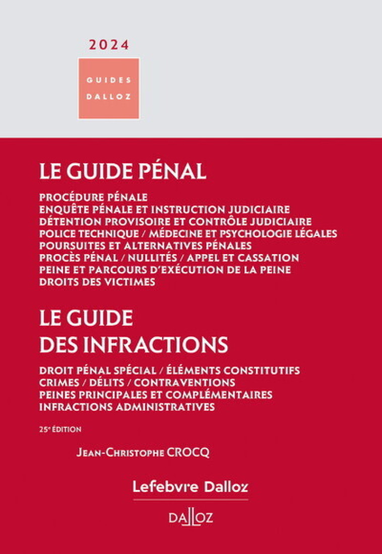 Guide pénal - Guide des infractions 2024. 25e éd. - Crocq Jean-Christophe - DALLOZ