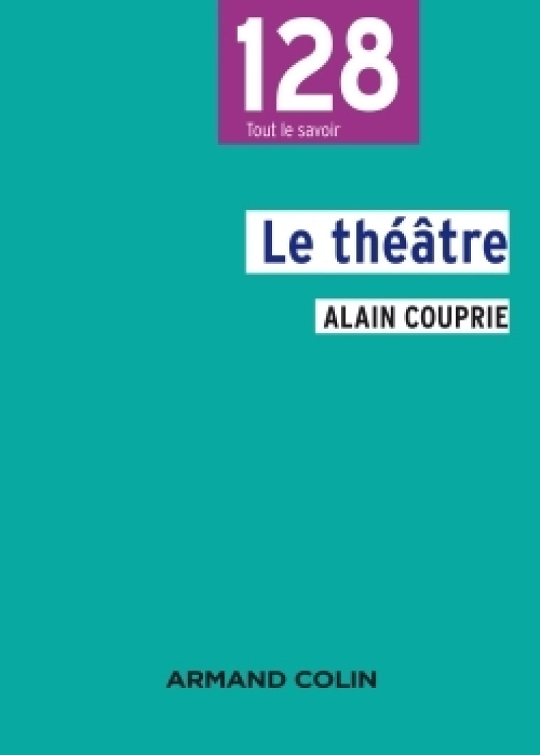 Le théâtre - 2ed. - Couprie Alain - ARMAND COLIN