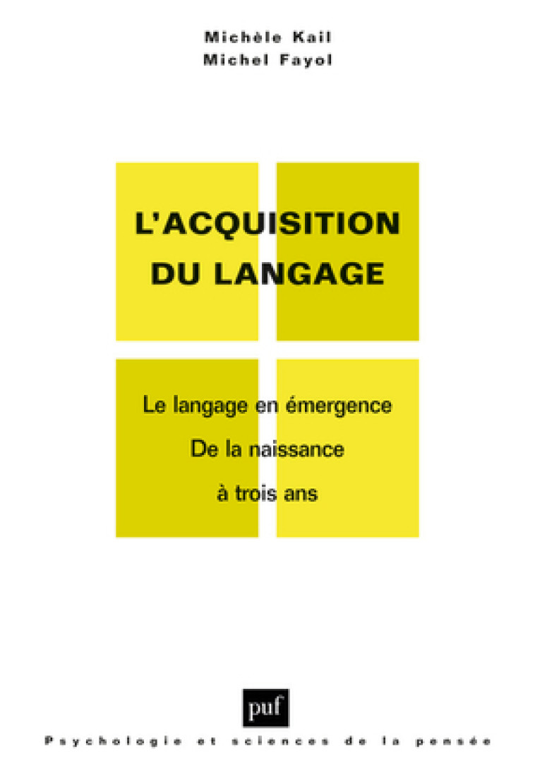 L'acquisition du langage. Volume I - Fayol Michel, Kail Michèle - PUF