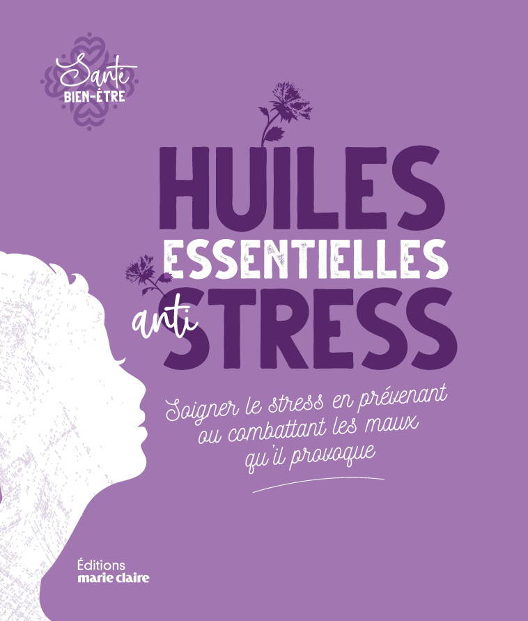 Huiles essentielles anti-stress - CHARIER SYLVIE - MARIE-CLAIRE