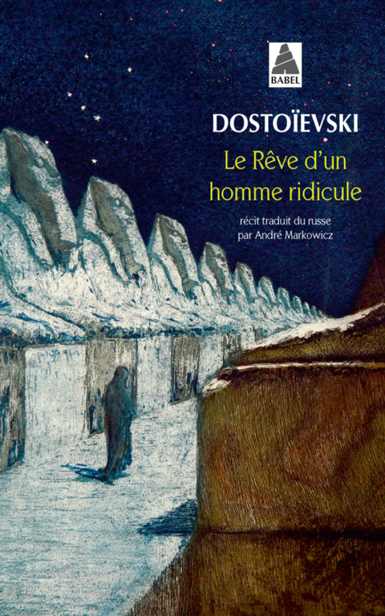 Le rêve d'un homme ridicule - Dostoïevski Fédor, Markowicz André - ACTES SUD