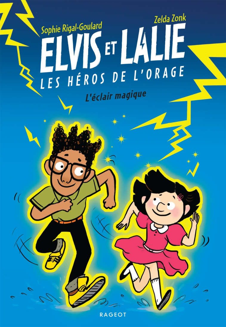 Elvis et Lalie, Les héros de l'orage - L'éclair magique - Rigal-Goulard Sophie, Zonk Zelda - RAGEOT