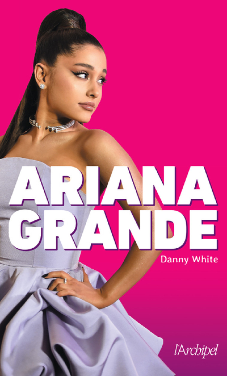 Ariana Grande - White Danny, Bleuzen Anne - ARCHIPEL