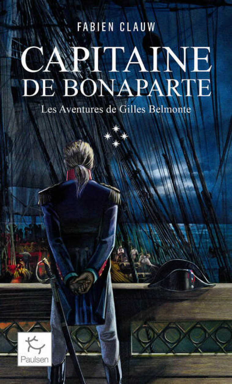 Les Aventures de Gilles Belmonte - Tome 4 Capitaine de Bonaparte - Clauw Fabien - PAULSEN