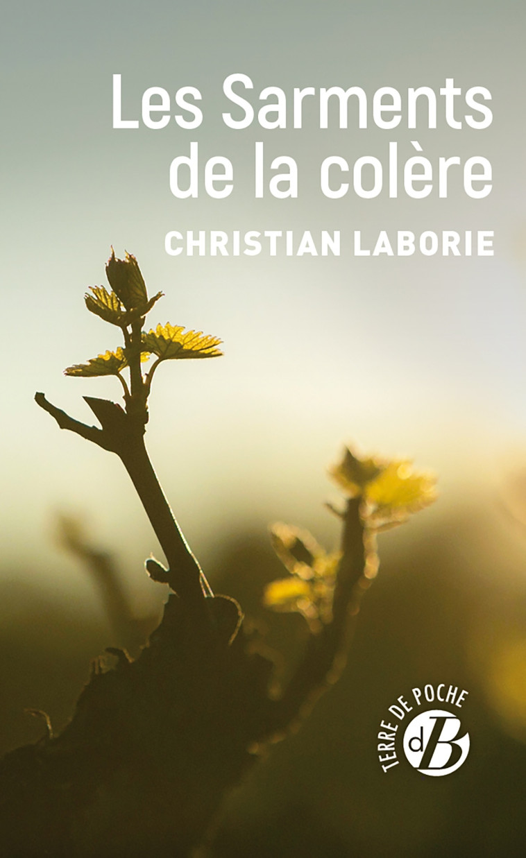 Les Sarments de la colère - Laborie Christian - DE BOREE