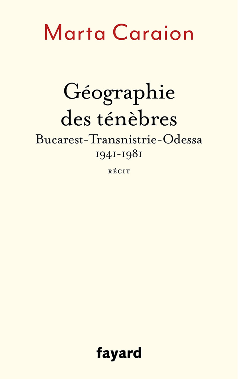 Géographie des ténèbres - CARAION Marta - FAYARD