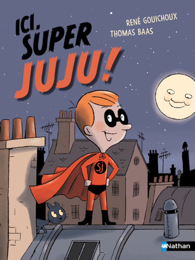 Ici, Super Juju ! - Gouichoux René, Baas Thomas - NATHAN