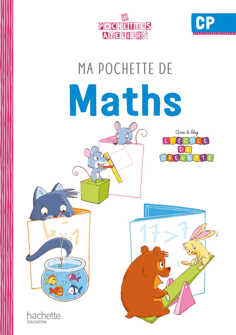 Ma pochette de maths CP - Les Pochettes Ateliers - Pochette élève - Ed. 2021 - Forest Audrey, Leroy Emilie, Martelli-Cucchi Isabelle - HACHETTE EDUC