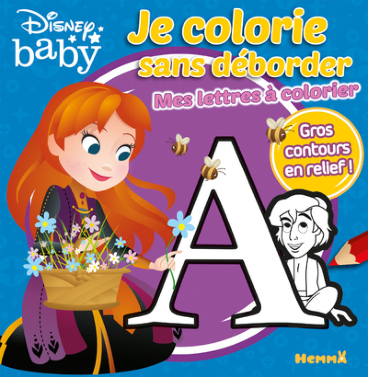 Disney Baby Je colorie sans déborder - Mes lettres à colorier Gros contours en relief ! - Collectif Collectif, Collectif  - HEMMA