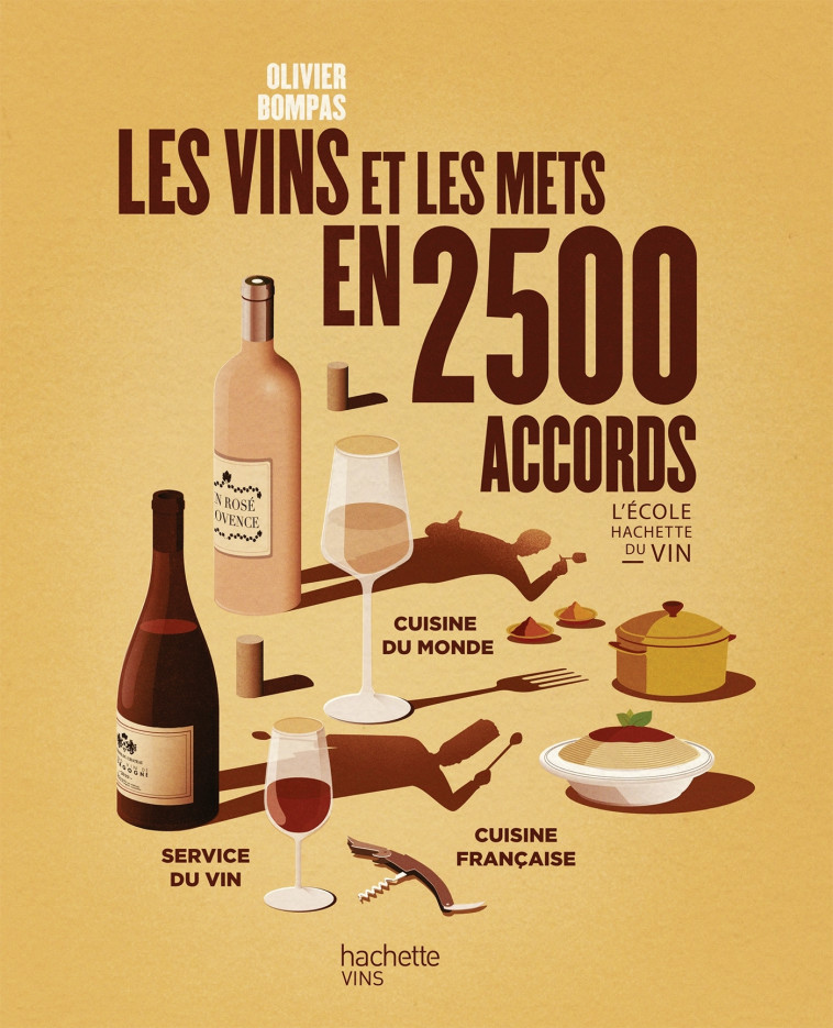 Les vins et les mets en 2500 accords - Bompas Olivier - HACHETTE PRAT