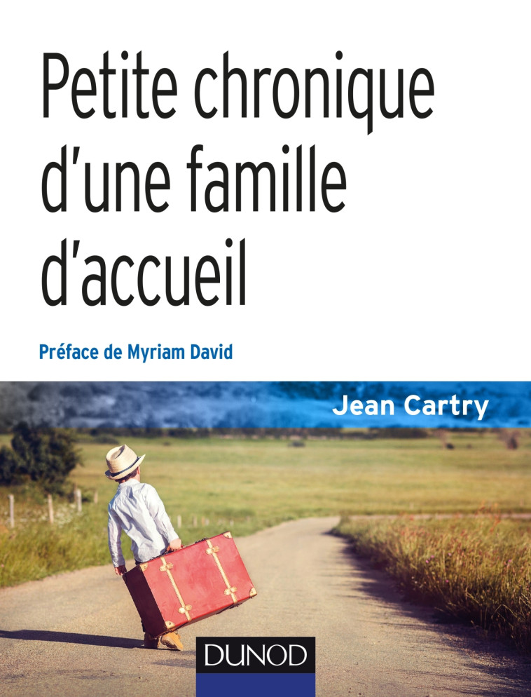 Petite chronique d'une famille d'accueil - 3e éd. - Cartry Jean - DUNOD