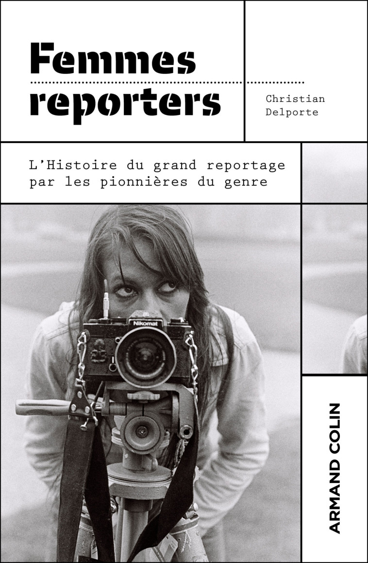 Femmes reporters - Delporte Christian - ARMAND COLIN