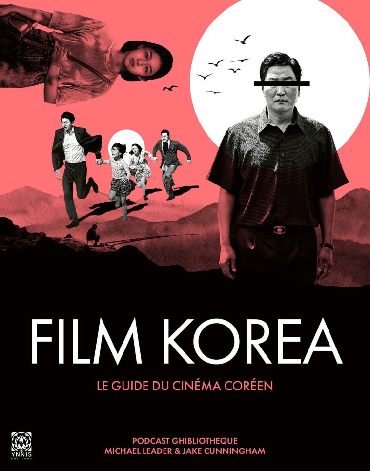 Film Korea, le guide du cinéma coréen - Leader Michael, Cunningham Jake - YNNIS