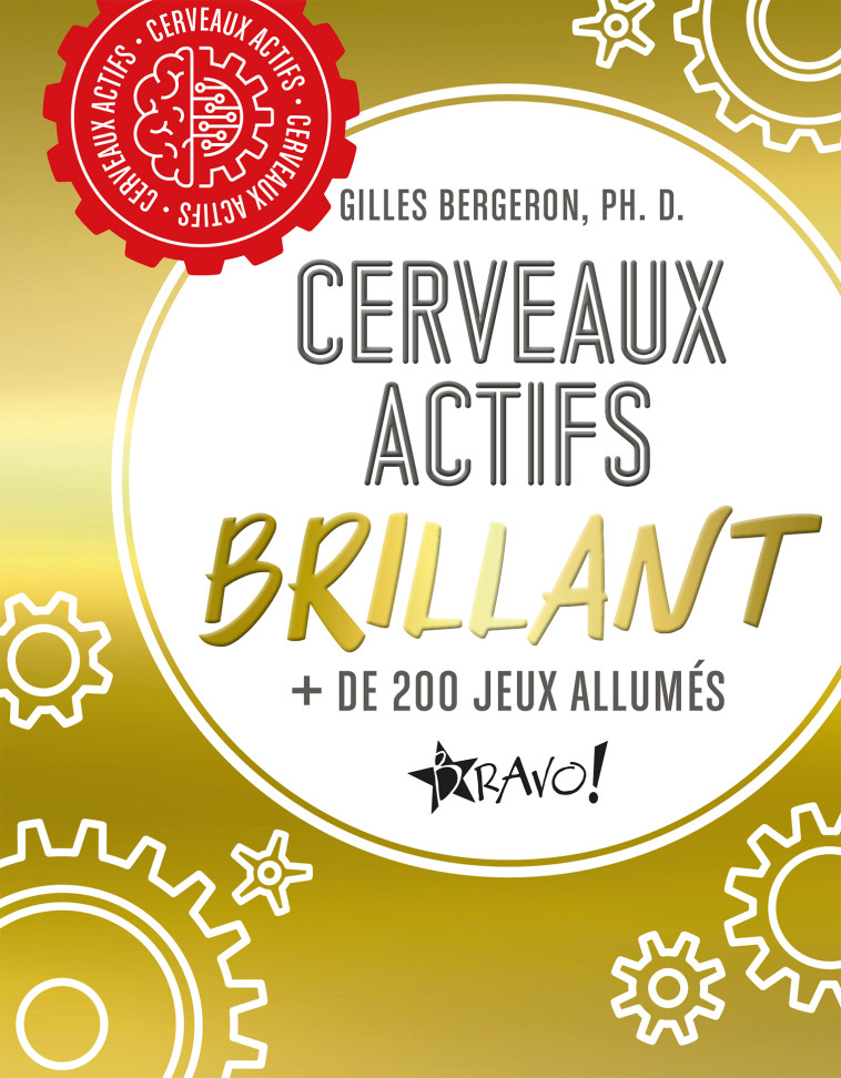 Cerveaux actifs - Brillant - Bergeron Gilles Ph. D., Bergeron Gilles, D. Ph. - BRAVO