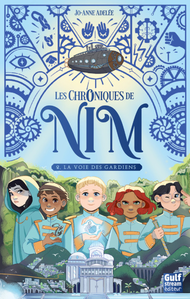 Les Chroniques de Nim - Tome 2 La Voie des gardiens - Adelée Jo-Anne - GULF STREAM