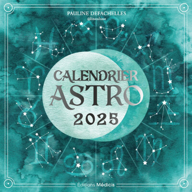 Calendrier astro 2025 - Defachelles Pauline - MEDICIS