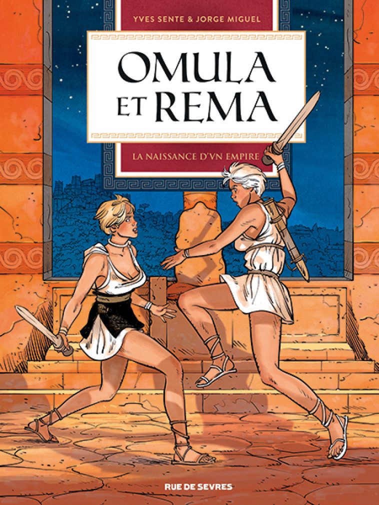 Omula et Rema T2 : La Naissance d'un empire - SENTE Yves, Miguel Jorge - RUE DE SEVRES