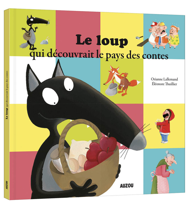 LE LOUP QUI DECOUVRAIT LE PAYS DES CONTES - Lallemand Orianne, THUILLIER Éléonore - AUZOU