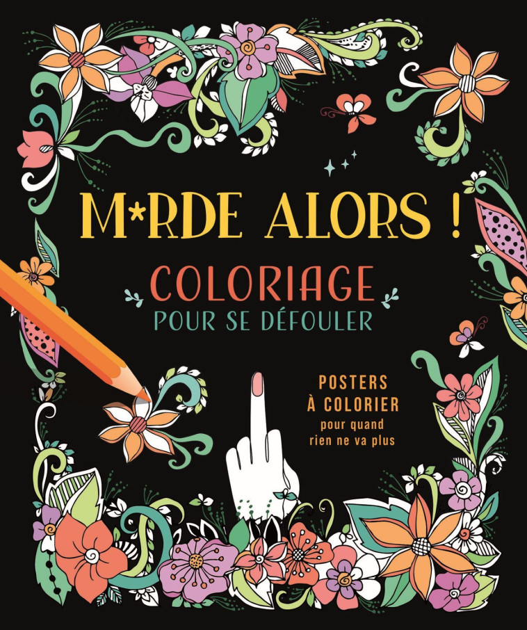 M*rde alors ! Coloriage pour se défouler - Collectif  - CHANTECLER