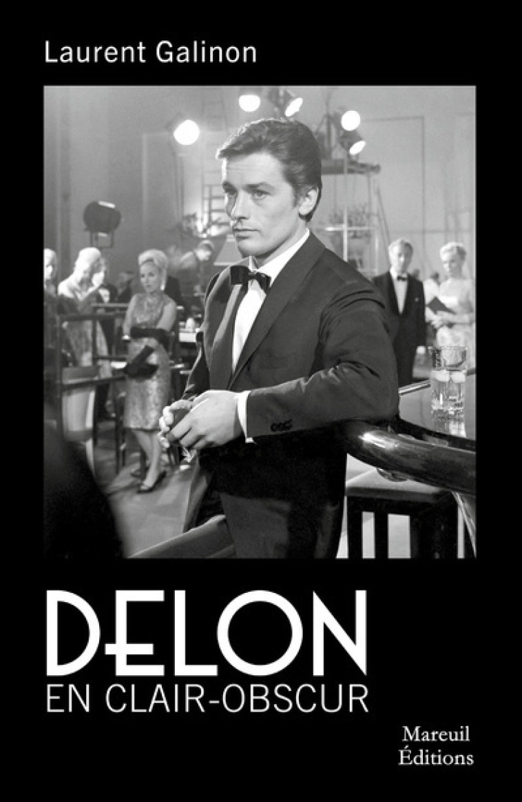 Delon en clair-obscur - Galinon Laurent - MAREUIL EDITION