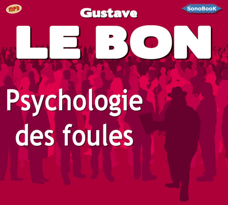 PSYCHOLOGIE DES FOULES livre audio - Le Bon Gustave - SONOBOOK