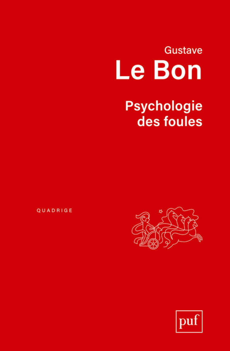 Psychologie des foules - Le Bon Gustave - PUF