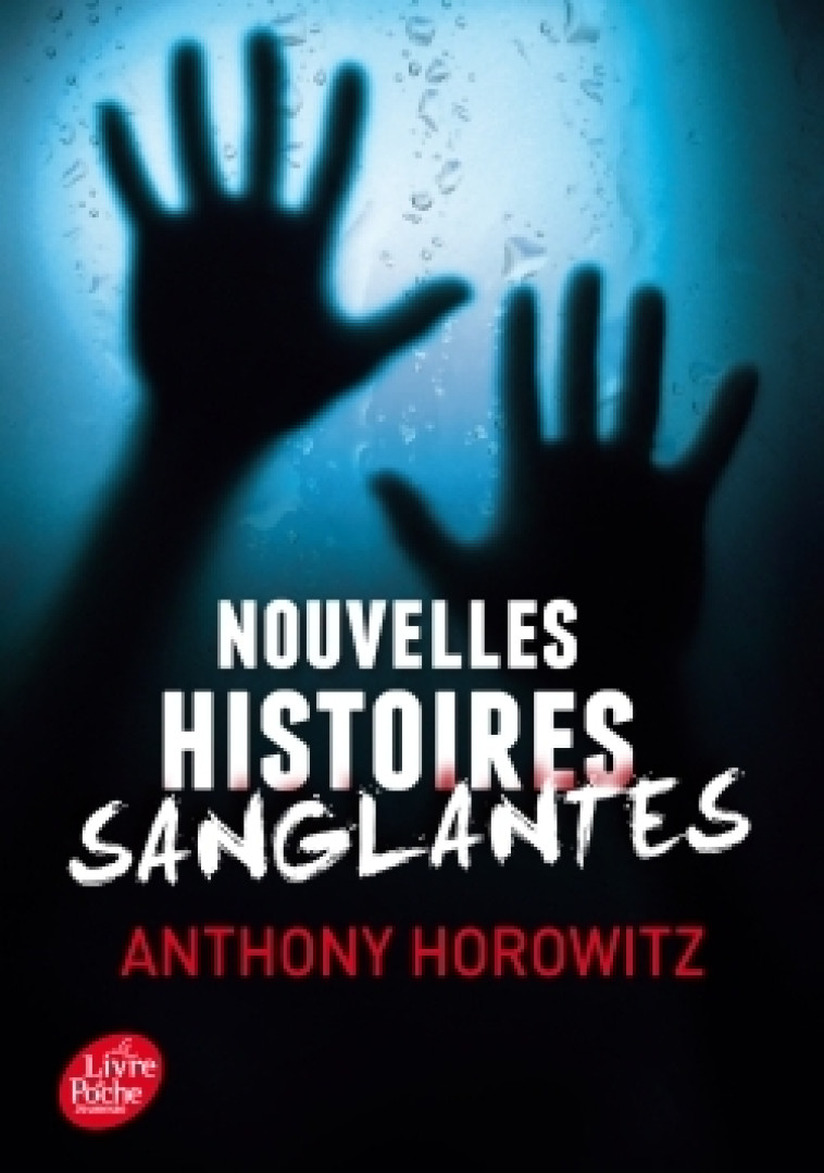 Nouvelles histoires sanglantes - Horowitz Anthony, Le Goyat Annick - POCHE JEUNESSE