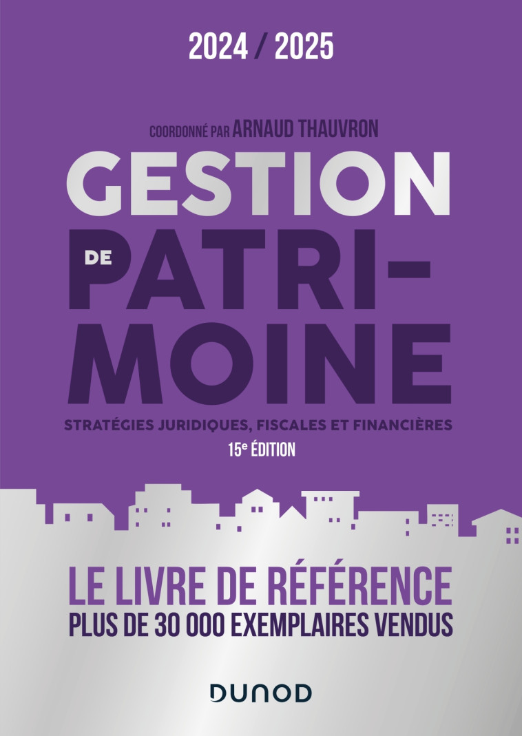 Gestion de patrimoine - 2024-2025 - Thauvron Arnaud - DUNOD