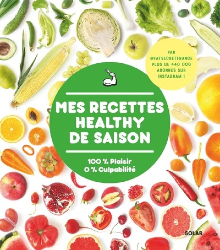 Mes recettes healthy de saison par FatSecretFrance - Rocco Marcello, Atelier Chez Elles  - SOLAR