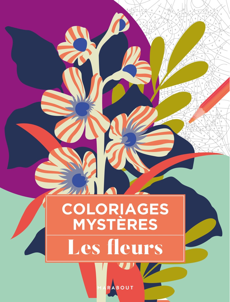 Coloriages mystères - Les fleurs - Séverine Prelat - MARABOUT