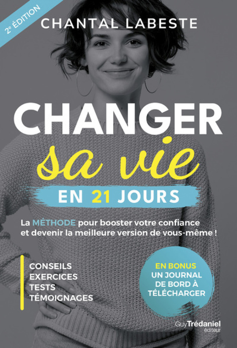 Changer sa vie en 21 jours - La méthode pour booster votre confiance et devenir la meilleure version de vous-même ! - Labeste Chantal - TREDANIEL