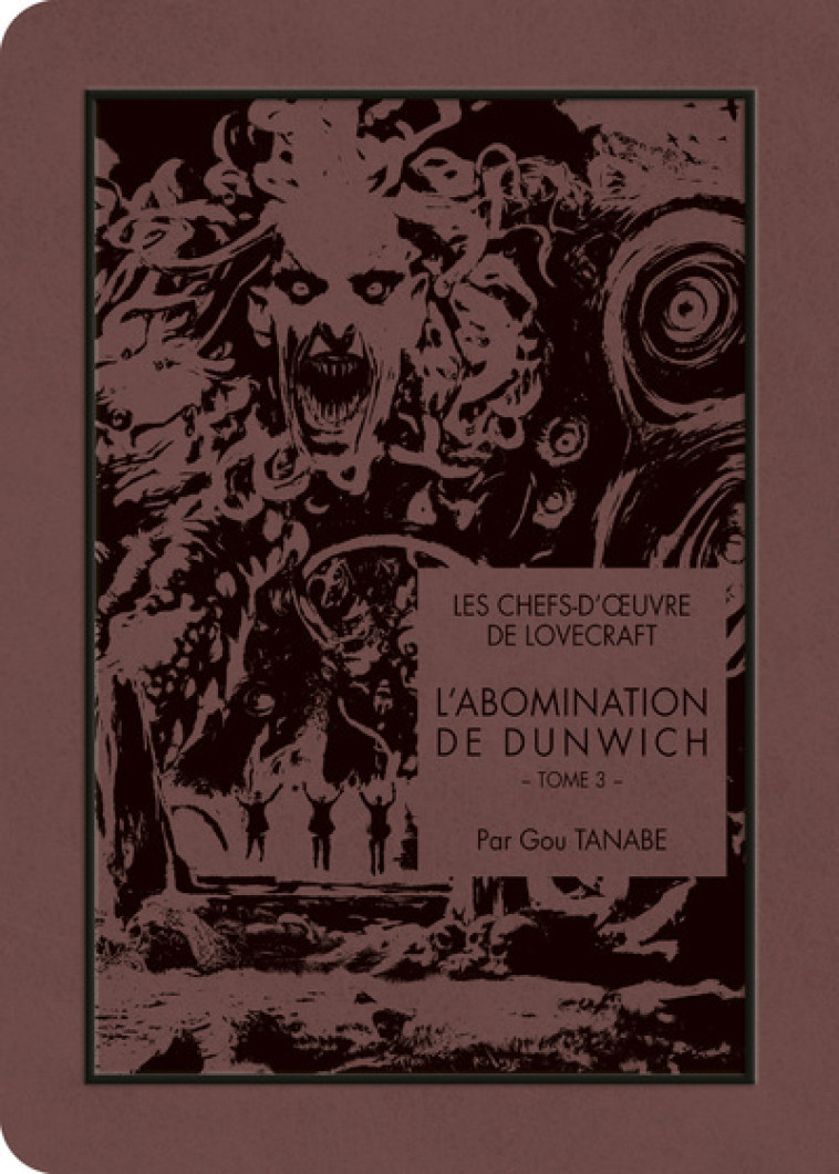 Les chefs-d'oeuvre de Lovecraft - L'Abomination de Dunwich T03 - LOVECRAFT H. P., Tanabe Gou - KI-OON