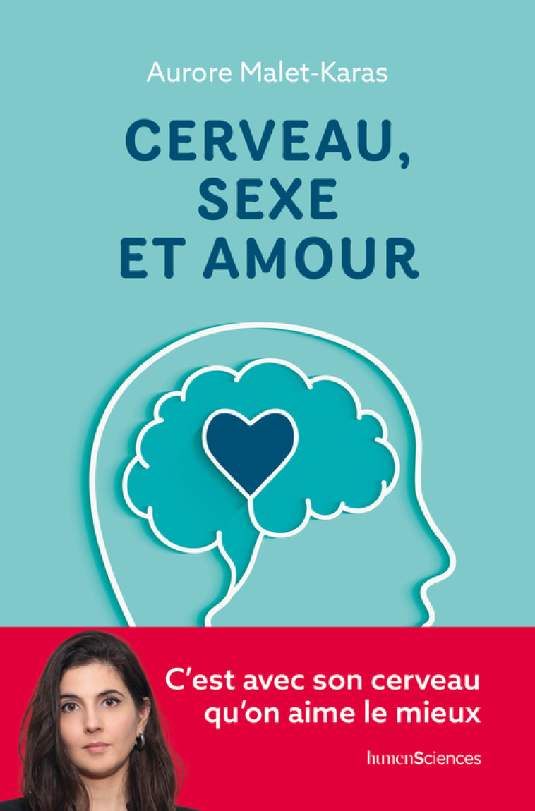 Cerveau, sexe et amour - Malet karas aurore , MALET-KARAS Aurore - HUMENSCIENCES