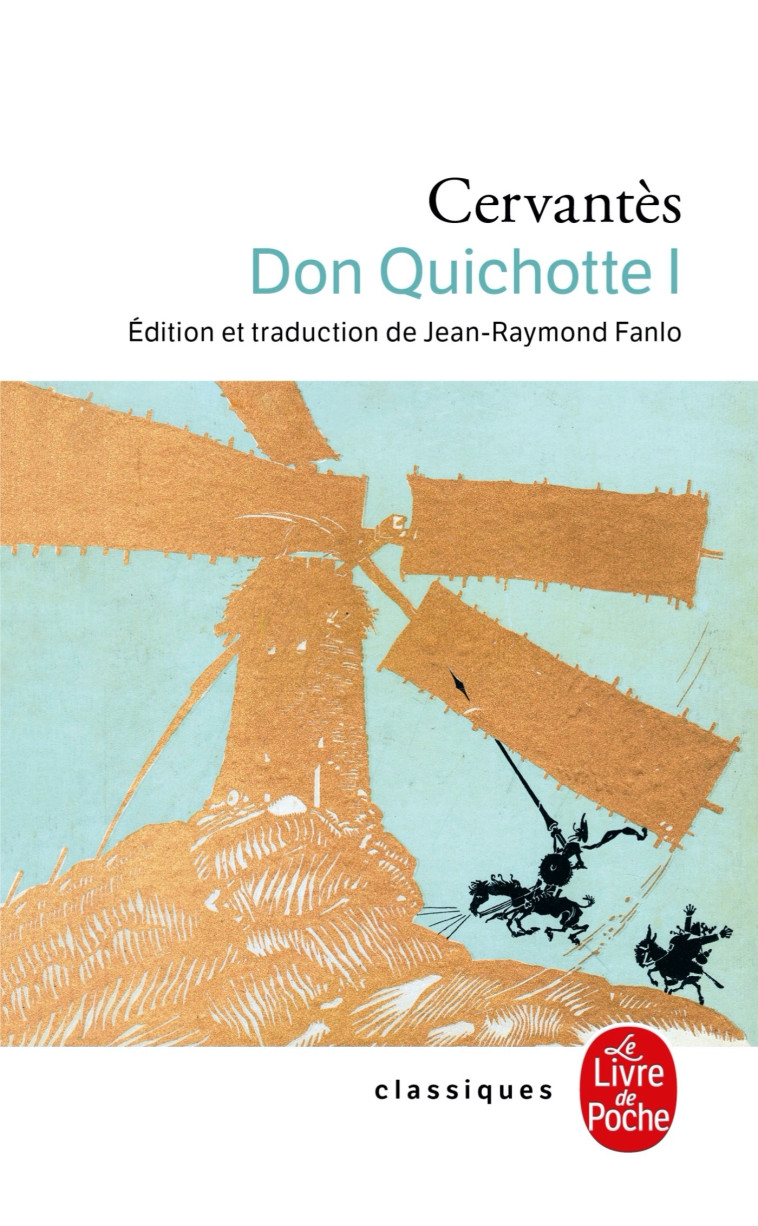 Don Quichotte ( Don Quichotte, Tome 1) - Cervantes Saavedra Miguel - LGF