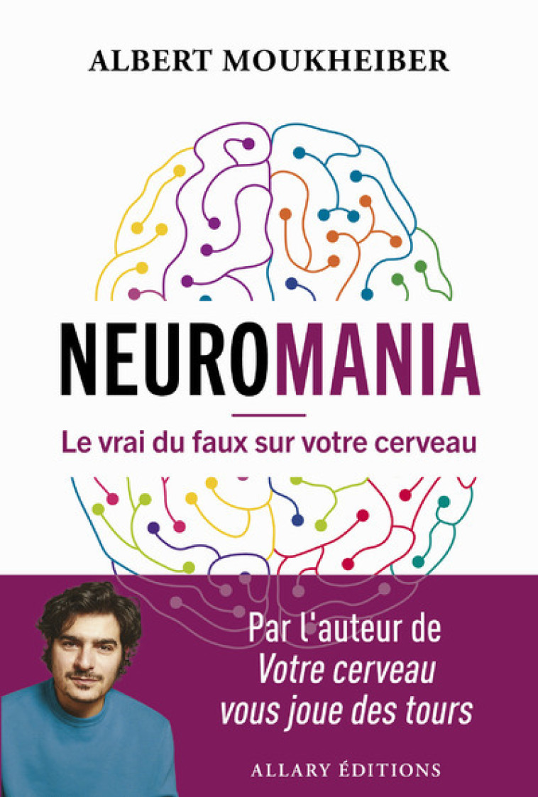 Neuromania - Le vrai du faux sur votre cerveau - Moukheiber Albert - ALLARY