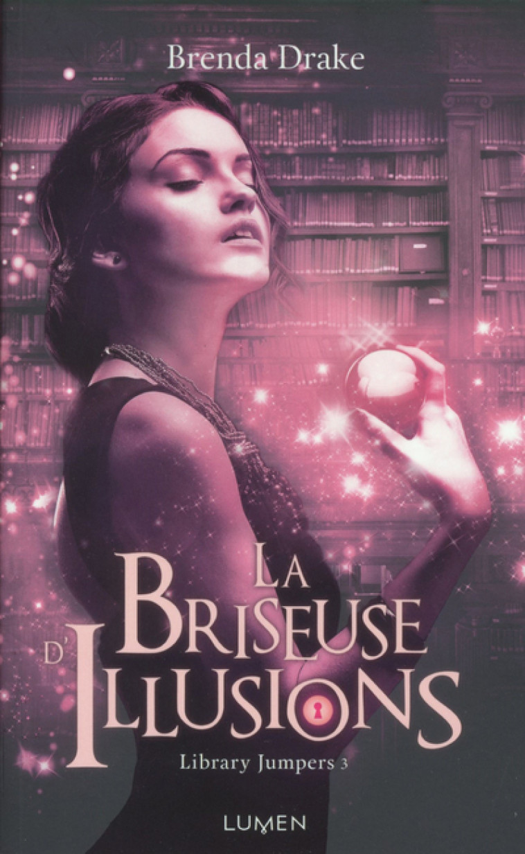 La Briseuse d'Illusions - Drake Brenda, Durocher Diane - LUMEN