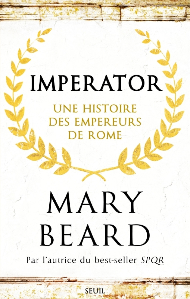 IMPERATOR - UNE HISTOIRE DES EMPEREURS DE ROME - BEARD MARY - SEUIL