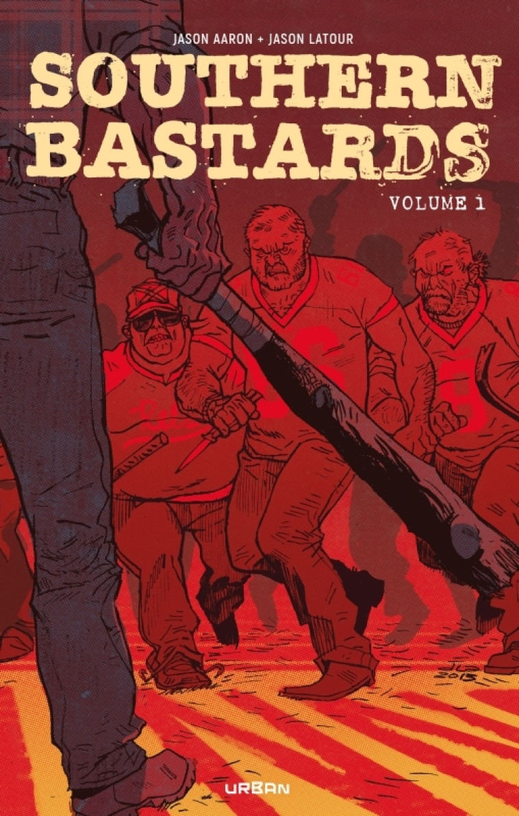 Southern Bastards Intégrale tome 1 - Aaron Jason Aaron Jason, LATOUR  Jason LATOUR  Jason, Aaron Jason , LATOUR  Jason  - URBAN COMICS