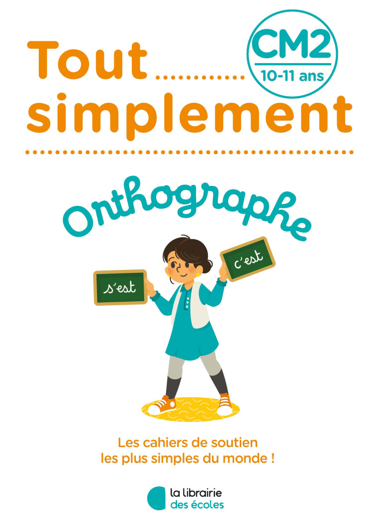 Tout Simplement - Orthographe CM2 - Balaguier Anne  - LIB DES ECOLES