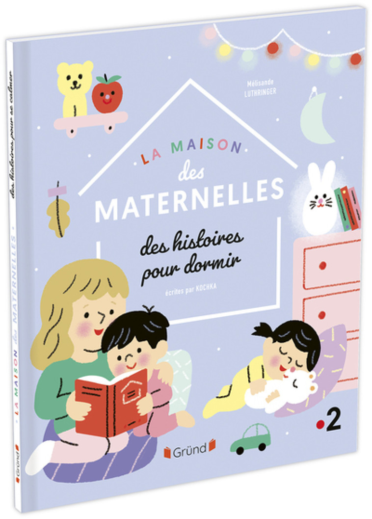 La Maison des Maternelles - Histoires pour dormir - Kochka Kochka, Mélisande Luthringer, Les Maternelles Les Maternelles - GRUND