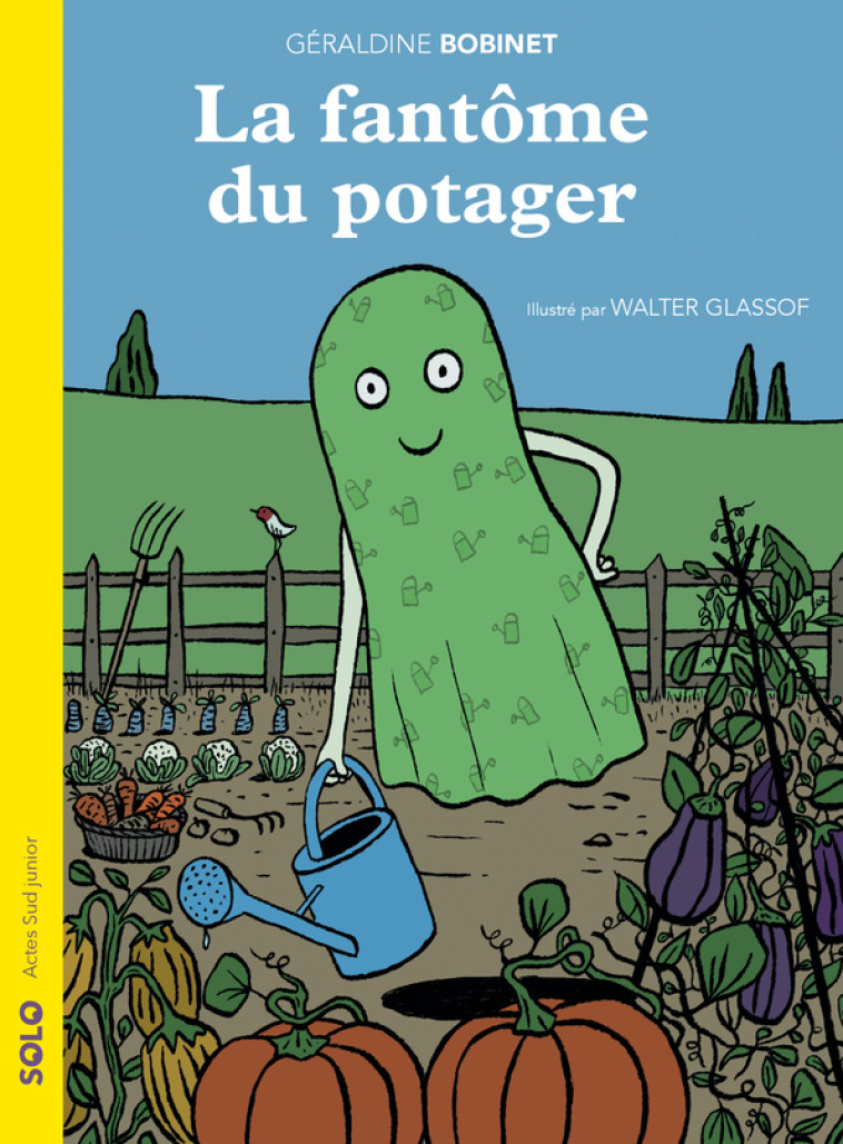 La fantôme du potager - Géraldine Bobinet, Walter Glassof - ACTES SUD