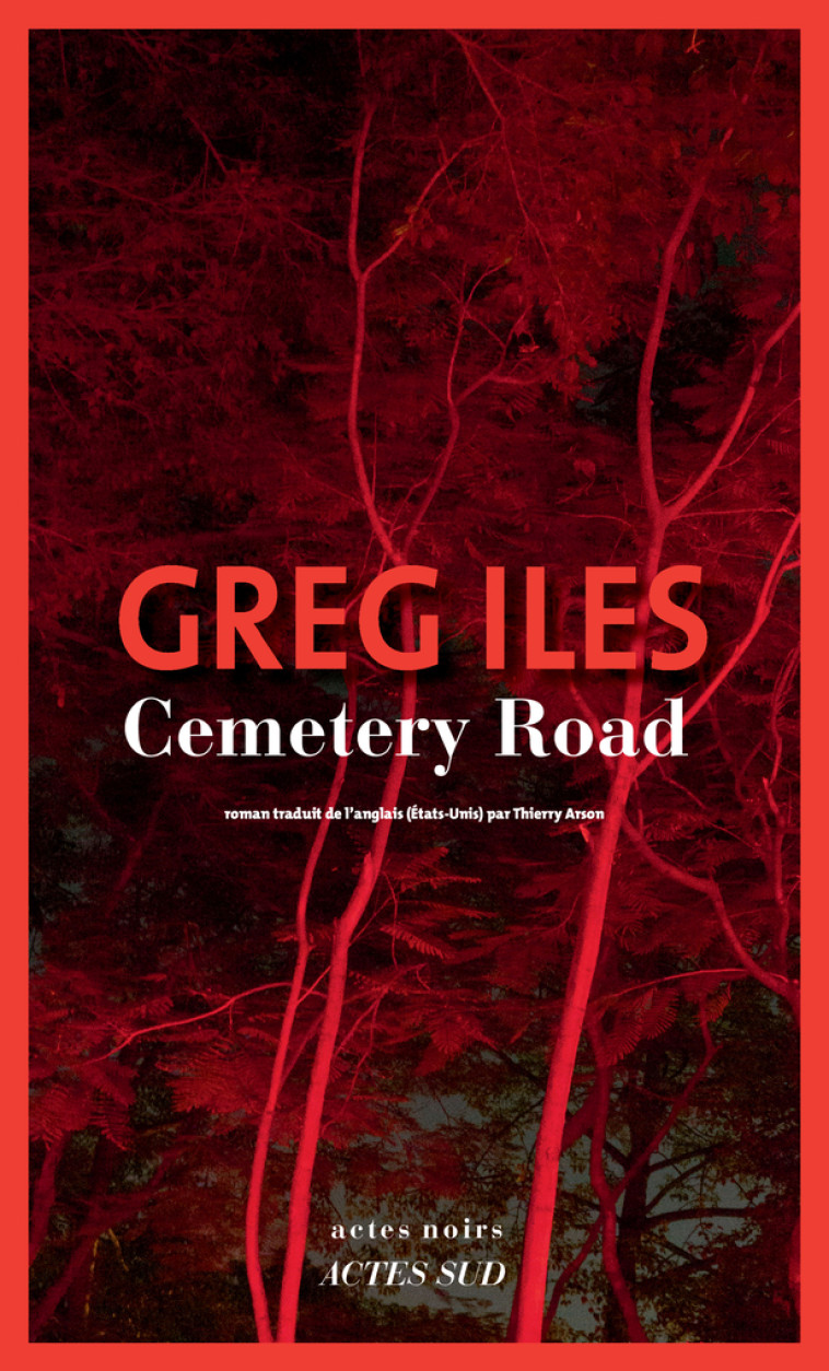 Cemetery Road - Greg Iles, Thierry Arson - ACTES SUD